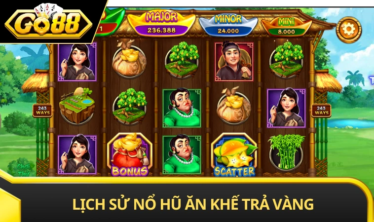 Lịch sử nổ hũ ăn khế trả vàng