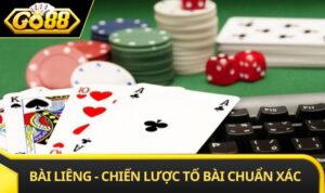 Bài Liêng - Chiến Lược Tố Bài Chuẩn Xác