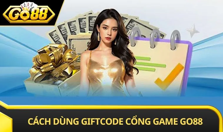 Cách dùng giftcode cổng game GO88