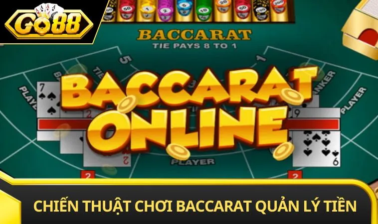 Chiến thuật chơi baccarat quản lý tiền