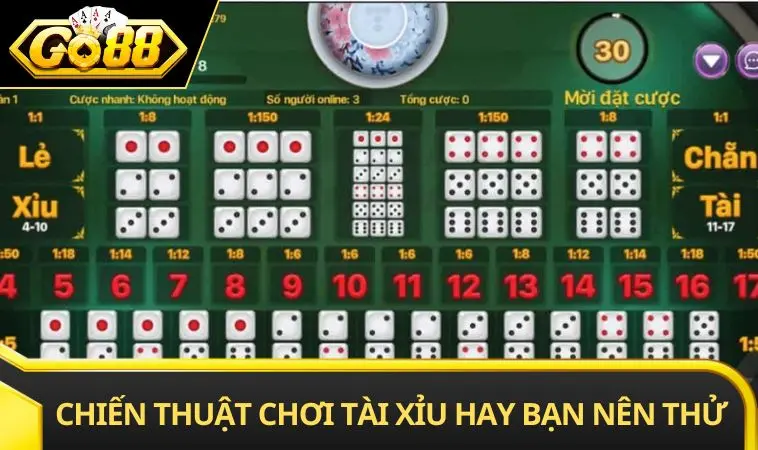 Chiến thuật chơi Tài Xỉu hay bạn nên thử