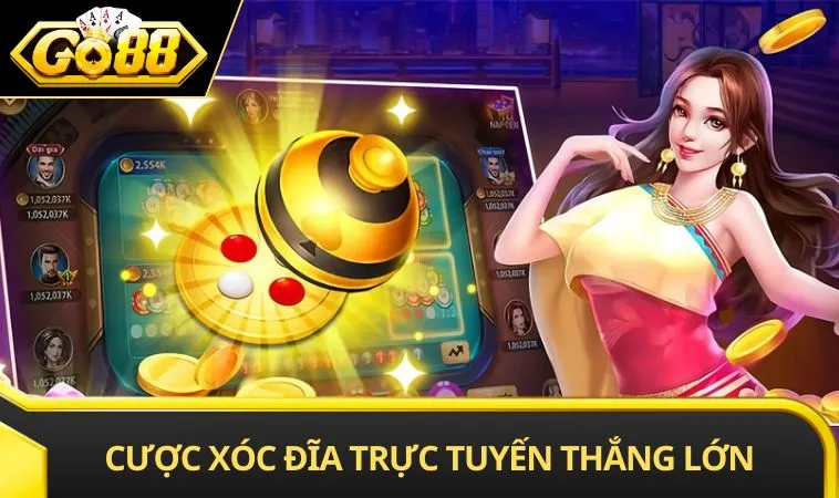 Cược xóc đĩa trực tuyến thắng lớn với mẹo hay