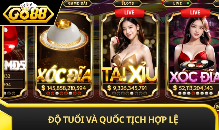Yêu cầu về độ tuổi và quốc tịch khi tạo tài khoản GO88