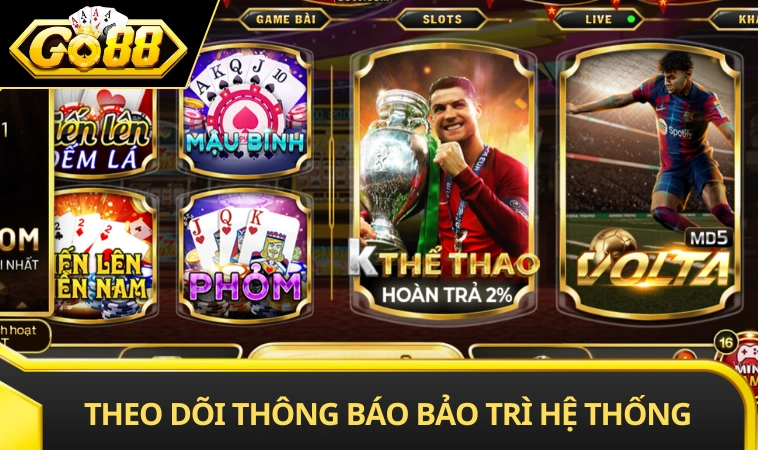 Theo dõi phần thông báo bảo trì trên trang chủ