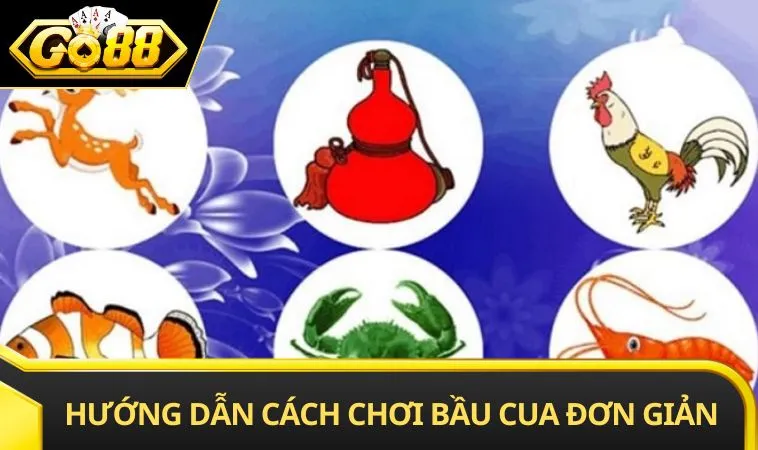 Hướng dẫn cách chơi bầu cua đơn giản