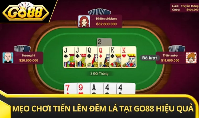 Mẹo chơi tiến lên đếm lá tại GO88 hiệu quả