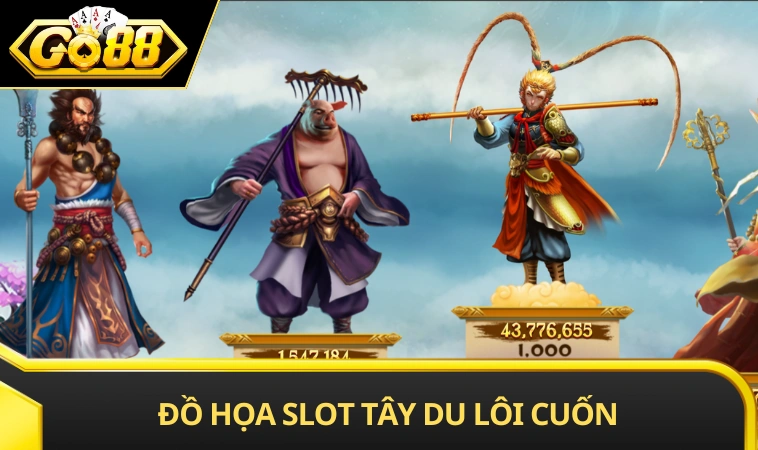 Đồ họa slot tây du lôi cuốn mọi đối tượng