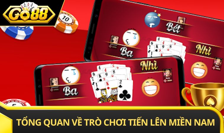 Tổng quan về trò chơi tiến lên miền Nam