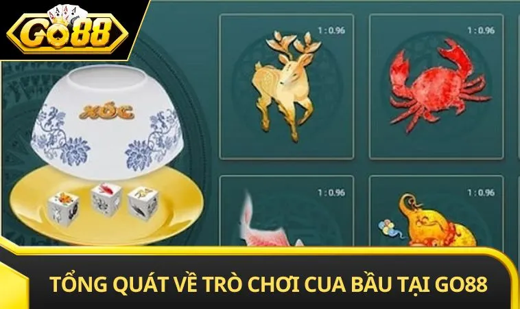 Tổng quát về trò chơi cua bầu tại GO88