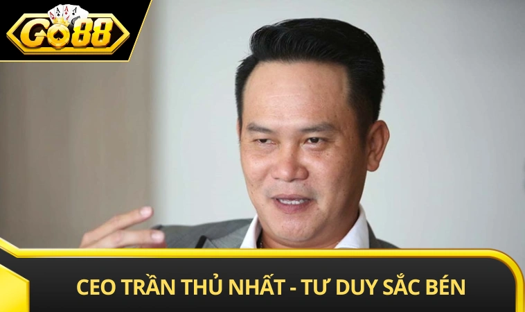 CEO Trần Thủ Nhất