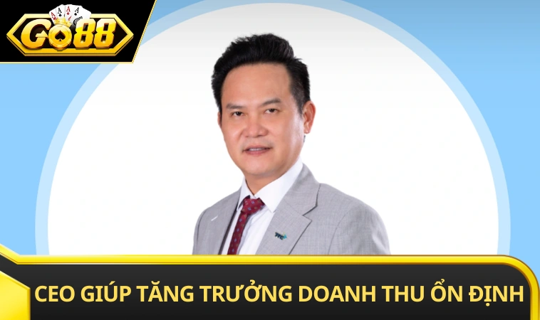 CEO giúp tăng trưởng doanh thu ổn định