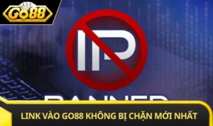 Link vào GO88 không bị chặn